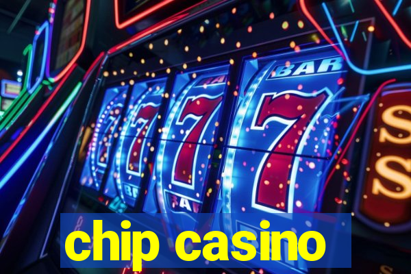 chip casino